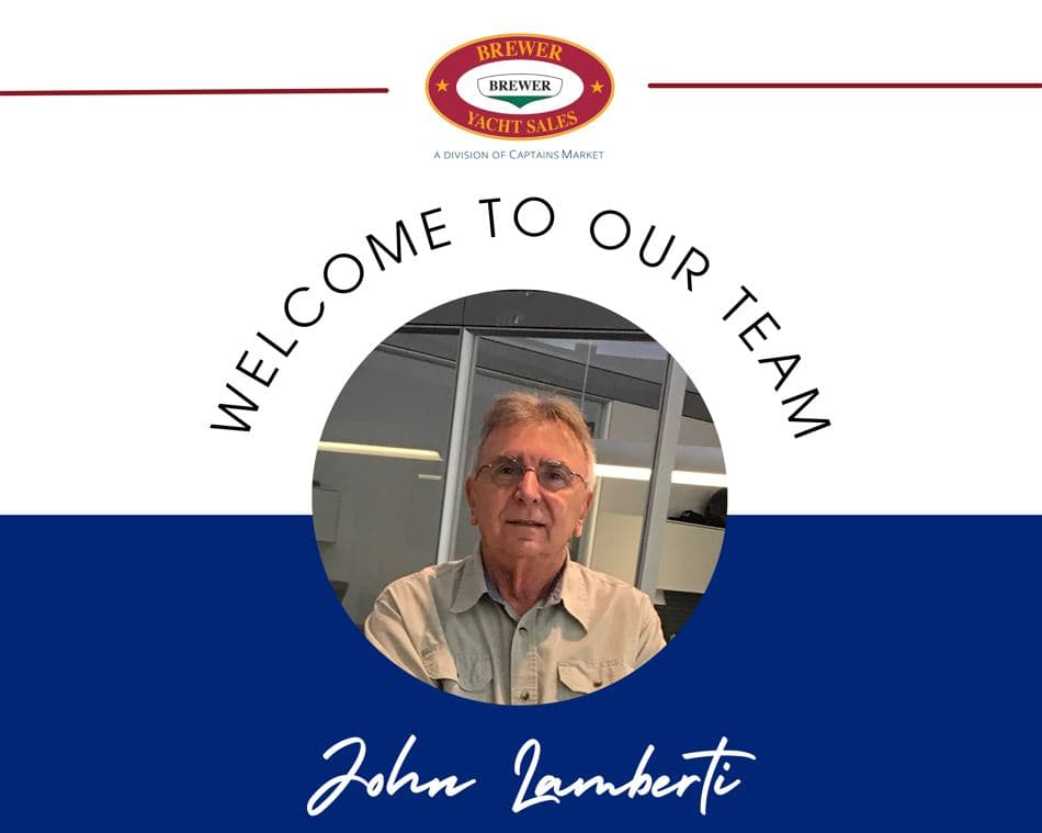Welcome John Lamberti to the Brewer Yacht Sales Team!